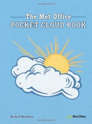The Pocket Cloud Book Updated Edition: How to Understand the Skies in Association with the Met Office (The Met Office)(Pevná vazba)