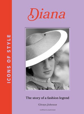 Icons of Style: Diana: The Story of a Fashion Icon (Johnson Glenys)(Pevná vazba)