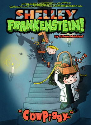 Shelley Frankenstein! (Book One): Cowpiggy (Madden Colleen)(Paperback)