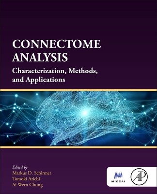 Connectome Analysis: Characterization, Methods, and Analysis (Schirmer Markus D.)(Paperback)