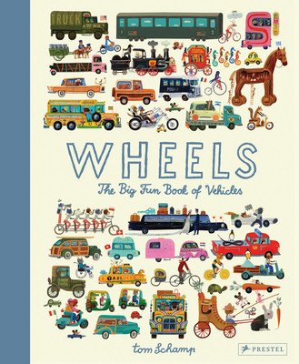 Wheels: The Big Fun Book of Vehicles (Schamp Tom)(Pevná vazba)