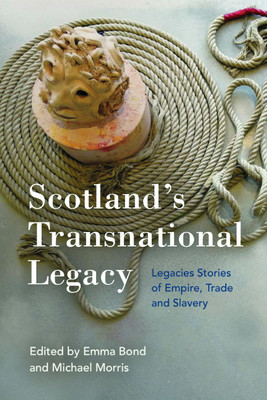Scotland's Transnational Heritage: Legacies of Empire and Slavery (Bond Emma)(Paperback)