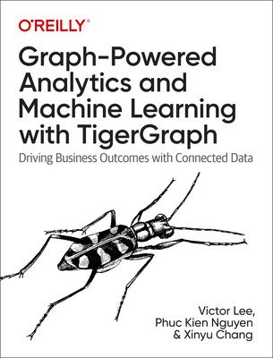 Graph-Powered Analytics and Machine Learning with Tigergraph: Driving Business Outcomes with Connected Data (Lee Victor)(Paperback)