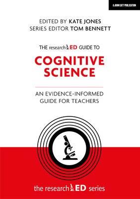 The Researched Guide to Cognitive Science: An Evidence-Informed Guide for Teachers (Jones Kate)(Paperback)