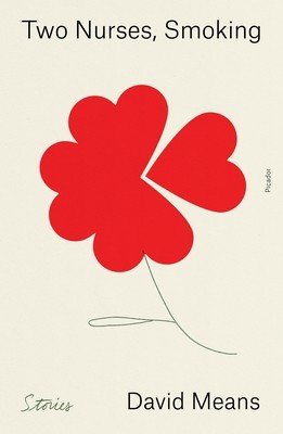 Two Nurses, Smoking: Stories (Means David)(Paperback)