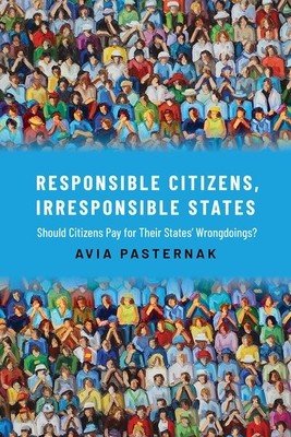 Responsible Citizens, Irresponsible States: Should Citizens Pay for Their States' Wrongdoings? (Pasternak Avia)(Pevná vazba)