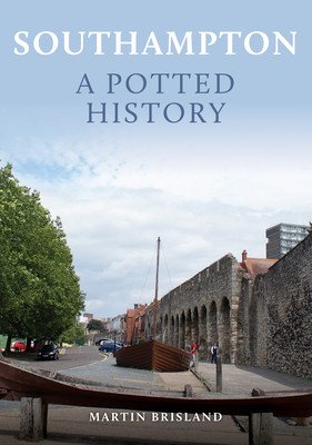 Southampton: A Potted History (Brisland Martin)(Paperback)