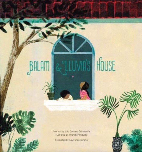 Balam and Lluvia's House (Echeverria Julio Serrano)(Paperback / softback)