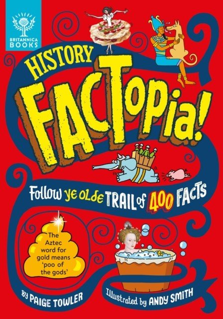 History FACTopia! - Follow Ye Olde Trail of 400 Facts (Towler Paige)(Pevná vazba)