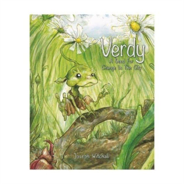 Verdy, A Seed For Change In The City - An environmental tale about nature & the community (WITCHALL JOSEPH)(Paperback / softback)
