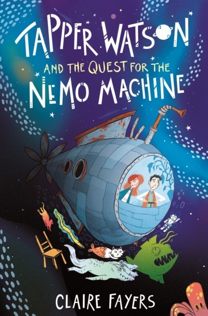 Tapper Watson and the Quest for the Nemo Machine (Fayers Claire)(Paperback / softback)