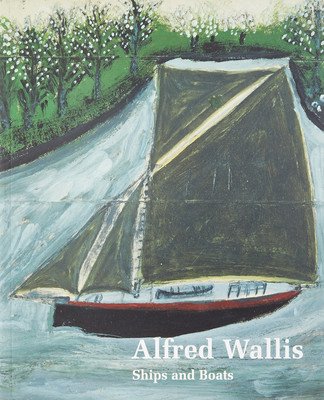 Alfred Wallis Ships & Boats (Fisher Elizabeth)(Paperback)