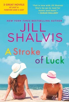 A Stroke of Luck: 2-In-1 Edition with at Last and Forever and a Day (Shalvis Jill)(Mass Market Paperbound)