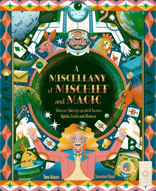 Miscellany of Mischief and Magic - Discover history's best hoaxes, hijinks, tricks, and illusions (Adams Tom)(Pevná vazba)