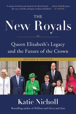 The New Royals: Queen Elizabeth's Legacy and the Future of the Crown (Nicholl Katie)(Paperback)