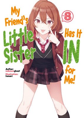 My Friend's Little Sister Has It in for Me! Volume 8 (Mikawaghost)(Paperback)