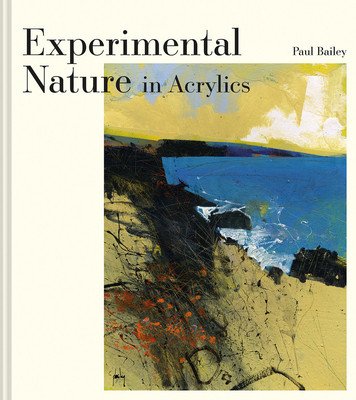 Experimental Nature in Acrylics (Bailey Paul)(Pevná vazba)