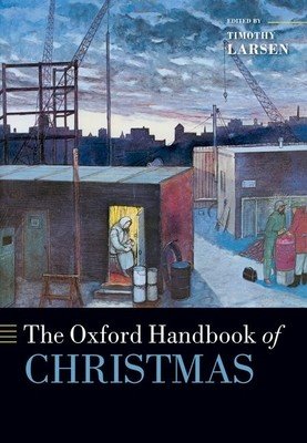 The Oxford Handbook of Christmas (Larsen)(Paperback)