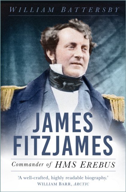 James Fitzjames - Commander of HMS Erebus (Battersby William)(Paperback / softback)
