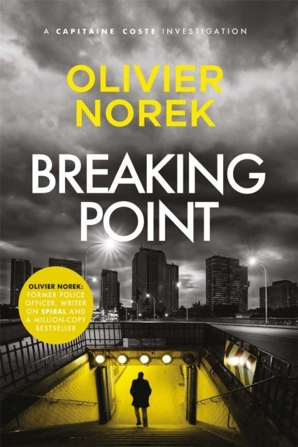 Breaking Point - by the author of THE LOST AND THE DAMNED, a Times Crime Book of the Month (Norek Olivier)(Paperback / softback)