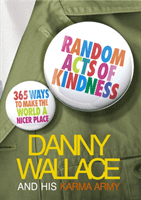 Random Acts Of Kindness - 365 Ways to Make the World a Nicer Place (Wallace Danny)(Paperback / softback)