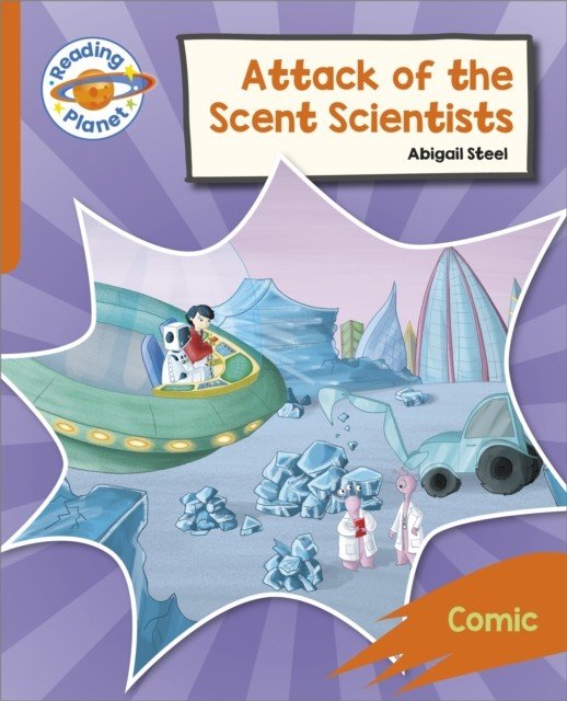 Reading Planet: Rocket Phonics - Target Practice - Attack of the Scent Scientists - Orange (Steel Abigail)(Paperback / softback)