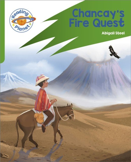 Reading Planet: Rocket Phonics - Target Practice - Chancay's Fire Quest - Green (Steel Abigail)(Paperback / softback)