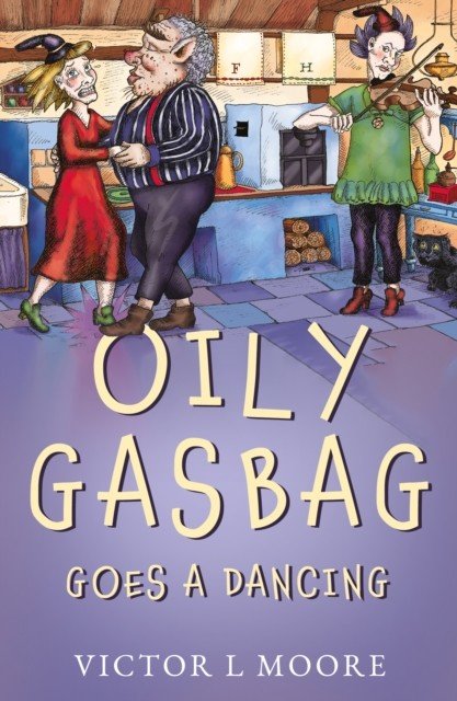 Oily Gasbag Goes a Dancing (Moore Victor L)(Paperback / softback)