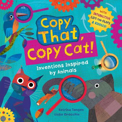 Copy That, Copy Cat!: Inventions Inspired by Animals (Tangen Katrina)(Board Books)