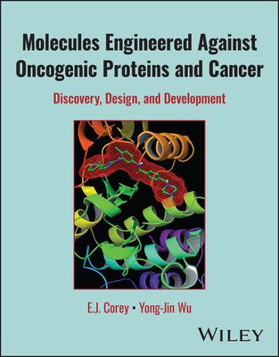 Molecules Engineered Against Oncogenic Proteins and Cancer: Discovery, Design, and Development (Corey E. J.)(Pevná vazba)