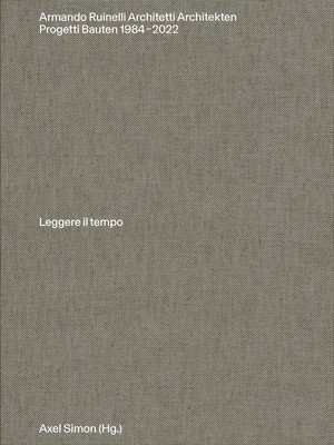 Armando Ruinelli Architetti - Progetti 1984-2022. Leggere il tempo (Simon Axel)(Paperback / softback)