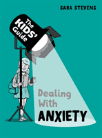 Kids' Guide: Dealing with Anxiety (Stevens Sara)(Paperback / softback)