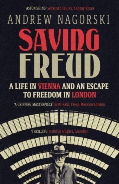 Saving Freud - A Life in Vienna and an Escape to Freedom in London (Nagorski Andrew)(Paperback / softback)