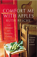 Comfort Me With Apples - Love, Adventure and a Passion for Cooking (Reichl Ruth)(Paperback / softback)