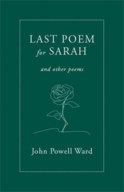 Last Poem for Sarah - And Other Poems (Ward John Powell)(Pamphlet)
