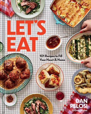 Let's Eat: 101 Recipes to Fill Your Heart & Home (Pelosi Dan)(Pevná vazba)