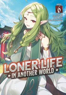 Loner Life in Another World (Light Novel) Vol. 6 (Goji Shoji)(Paperback)