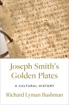 Joseph Smith's Gold Plates: A Cultural History (Bushman Richard Lyman)(Pevná vazba)