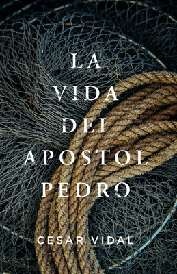 Pedro El Galileo: La Vida Y Los Tiempos del Apstol Pedro (Vidal Csar)(Paperback)