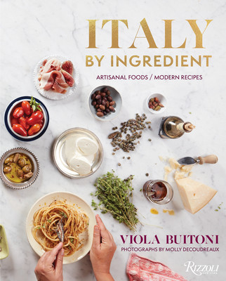 Italy by Ingredient: Artisanal Foods, Modern Recipes (Buitoni Viola)(Pevná vazba)