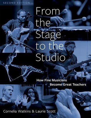 From the Stage to the Studio: How Fine Musicians Become Great Teachers (Watkins Cornelia)(Paperback)