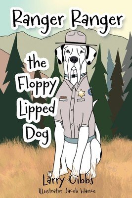 Ranger Ranger the Floppy Lipped Dog (Gibbs Larry)(Paperback)