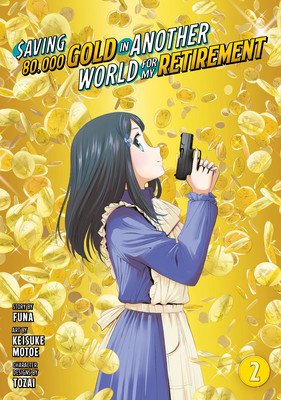 Saving 80,000 Gold in Another World for My Retirement 2 (Manga) (Funa)(Paperback)