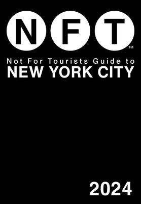 Not for Tourists Guide to New York City 2024 (Not for Tourists)(Paperback)