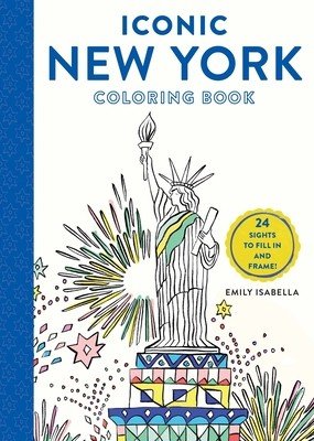 Iconic New York Coloring Book: 24 Sights to Fill in and Frame (Isabella Emily)(Paperback)