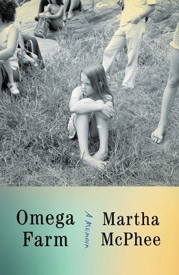 Omega Farm: A Memoir (McPhee Martha)(Pevná vazba)