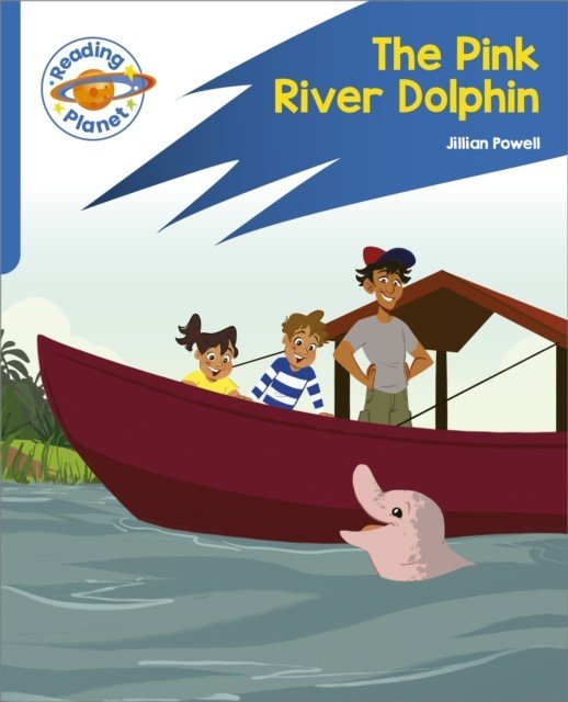 Reading Planet: Rocket Phonics - Target Practice - The Pink River Dolphin - Blue (Powell Jillian)(Paperback / softback)