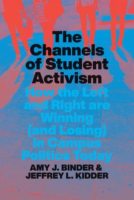 The Channels of Student Activism: How the Left and Right Are Winning (and Losing) in Campus Politics Today (Binder Amy J.)(Pevná vazba)