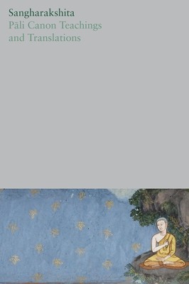 Pāli Canon Teachings and Translations (Sangharakshita)(Paperback)