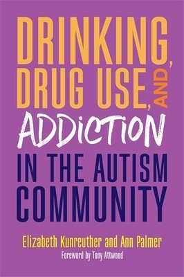 Drinking, Drug Use, and Addiction in the Autism Community (Palmer Ann)(Paperback)